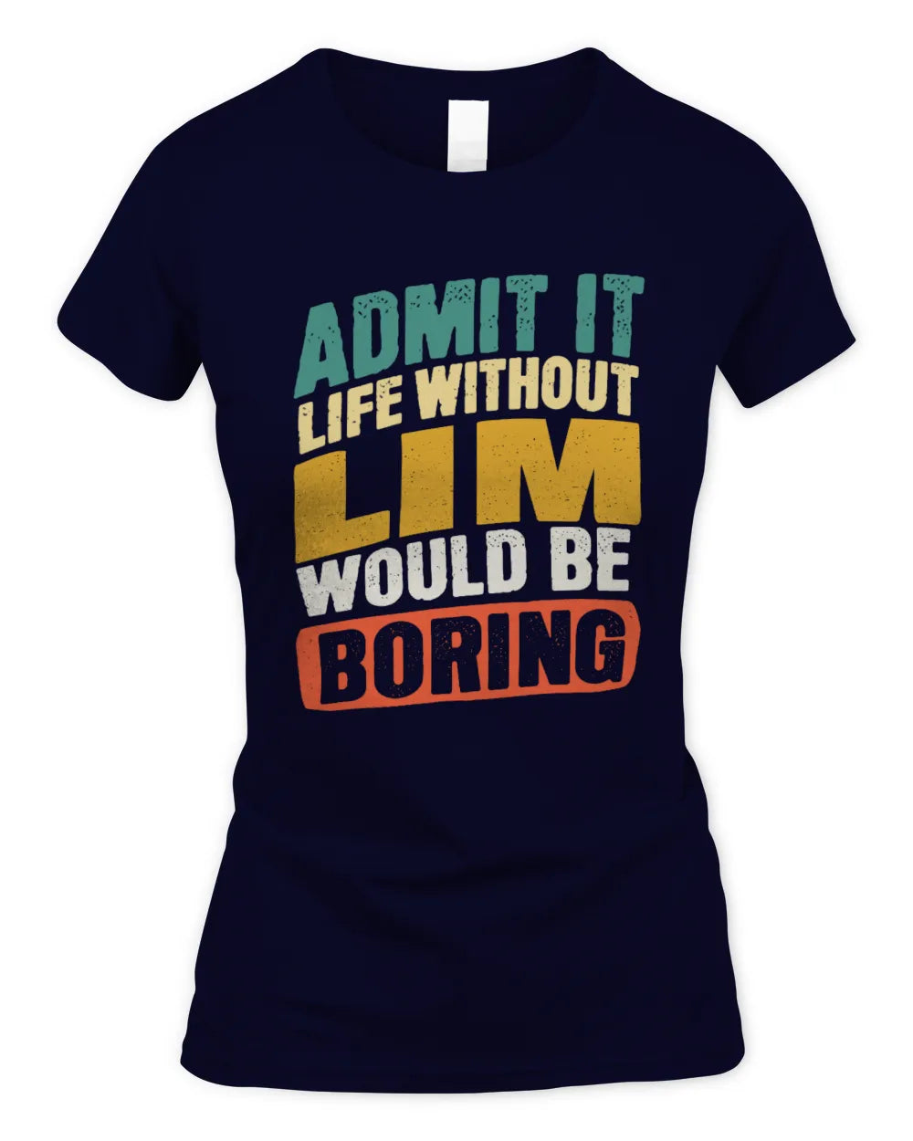 LIM TP88-K4-229
Personalized Funny Quote Apparel “Life Without NAME Would Be Boring” - Women's Standard T-Shirt - Navy