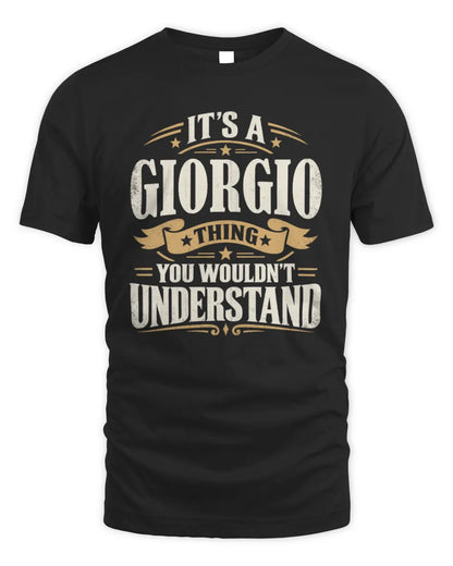 GIORGIO P08 TH51 - Personalized “It’s a/an [NAME] Thing – You Wouldn’t Understand” Shirt - Unisex Standard T-Shirt - Black