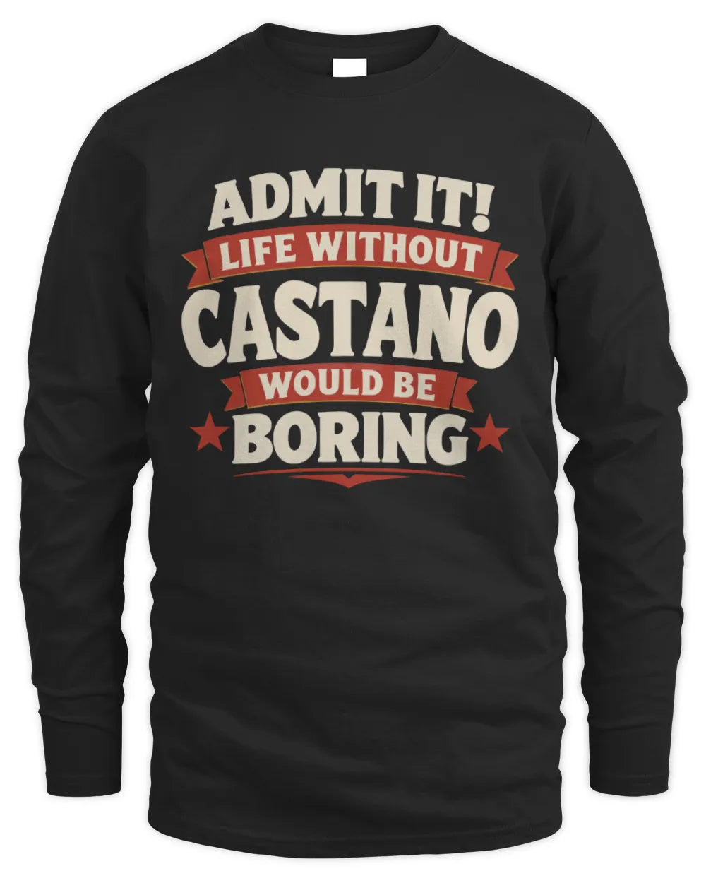 CASTANO P4 KT003 Personalized Funny Quote Apparel “Life Without NAME Would Be Boring” - Men's Long Sleeved T-Shirt - Black