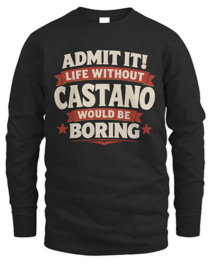 CASTANO P4 KT003 Personalized Funny Quote Apparel “Life Without NAME Would Be Boring” - Men's Long Sleeved T-Shirt - Black