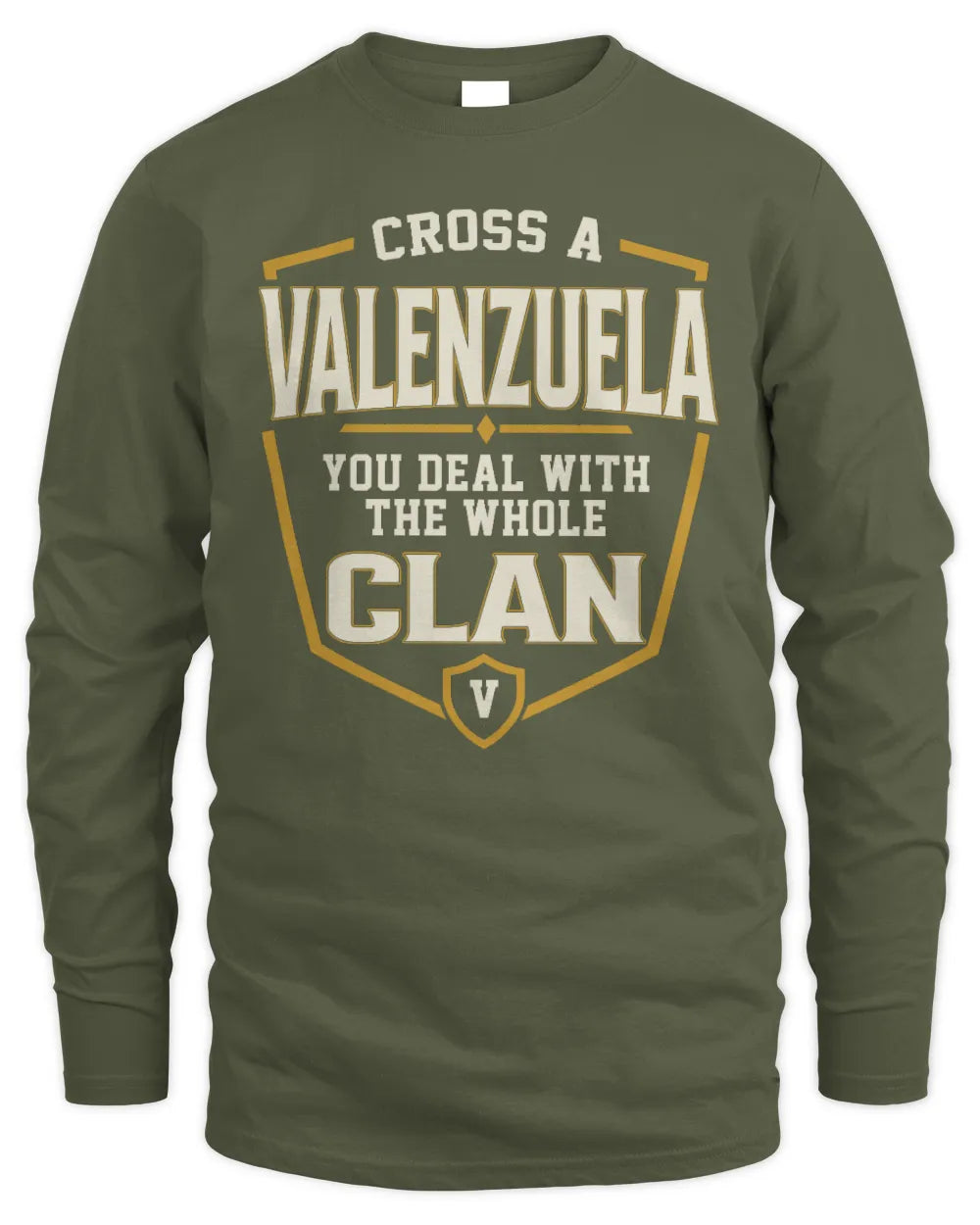 VALENZUELA NT1-K008 Cross A/An NAME, You Deal With the Whole Clan | Personalized Vintage T-Shirt - Men's Long Sleeved T-Shirt - Military Green