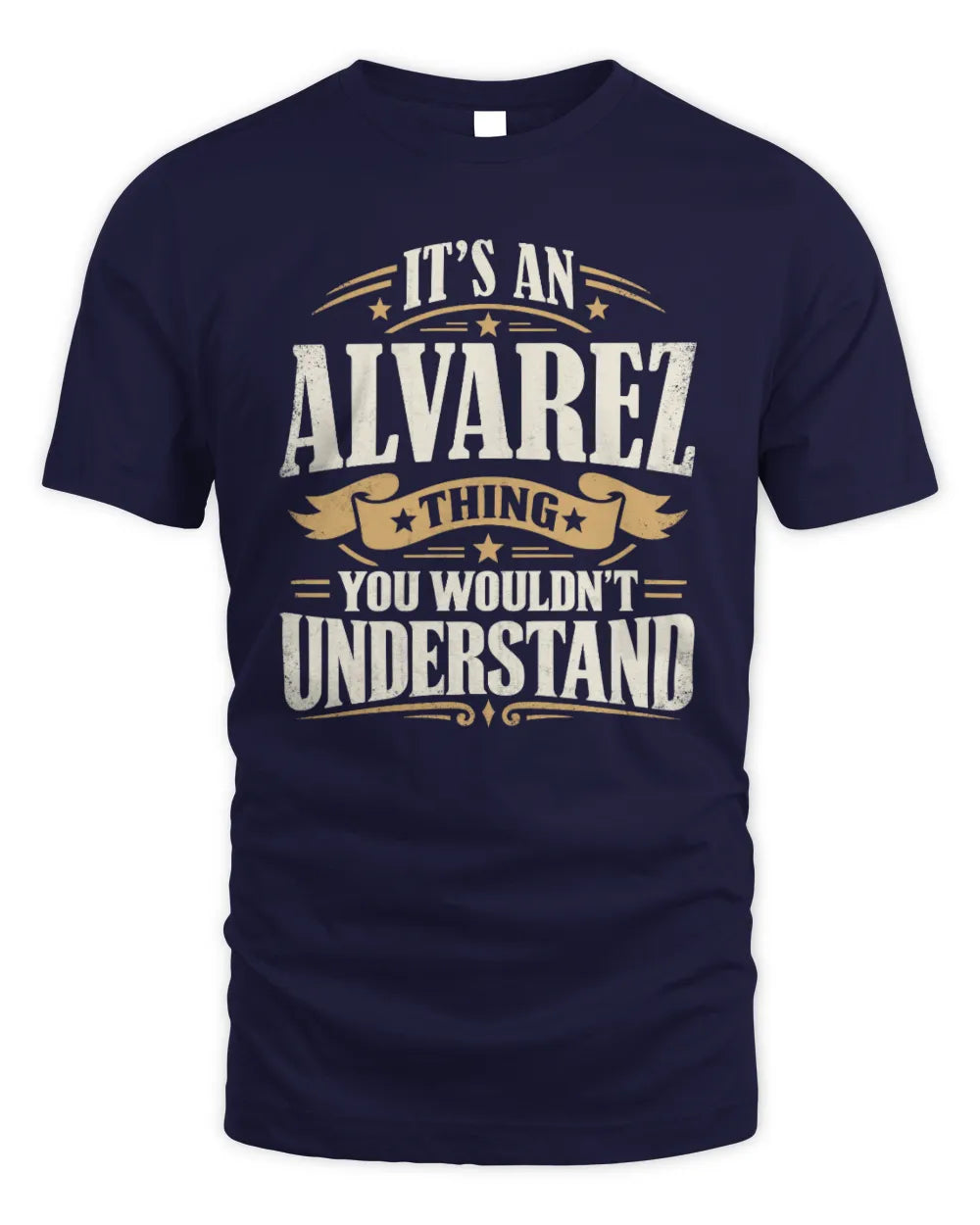ALVAREZ P08 TH51 - Personalized “It’s a/an [NAME] Thing – You Wouldn’t Understand” Shirt - Unisex Standard T-Shirt - Navy
