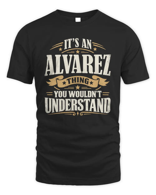 ALVAREZ P08 TH51 - Personalized “It’s a/an [NAME] Thing – You Wouldn’t Understand” Shirt - Unisex Standard T-Shirt - Black