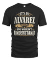 ALVAREZ P08 TH51 - Personalized “It’s a/an [NAME] Thing – You Wouldn’t Understand” Shirt