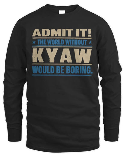 KYAW TP68-K2-968 – Personalized Funny Quote Apparel “The World Without NAME Would Be Boring” - Men's Long Sleeved T-Shirt - Black