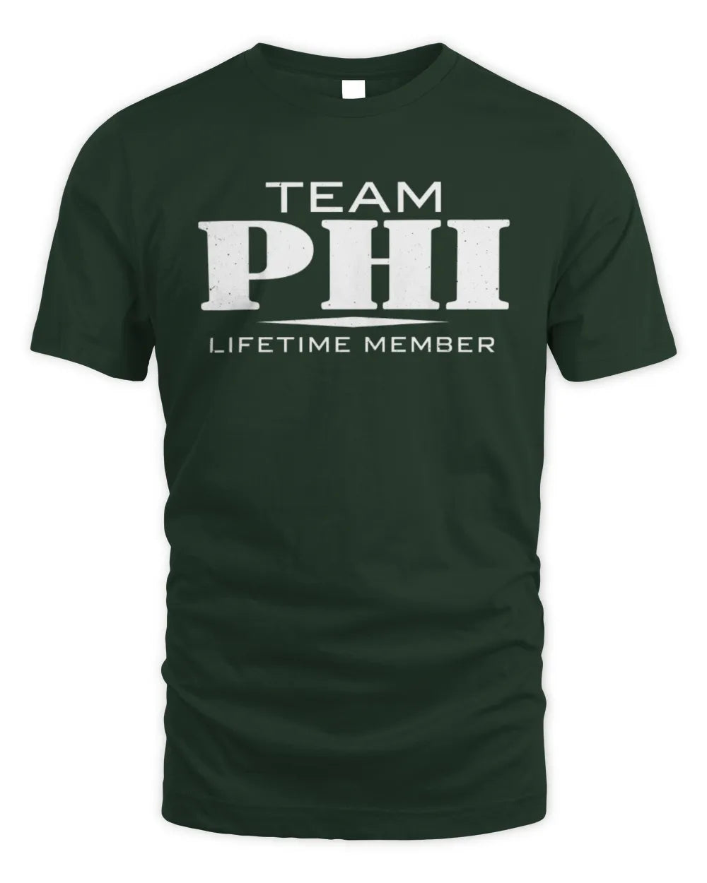 PHI BL62-K4-128 - Personalized “Team NAME Lifetime Member” - Unisex Standard T-Shirt - Forest Green