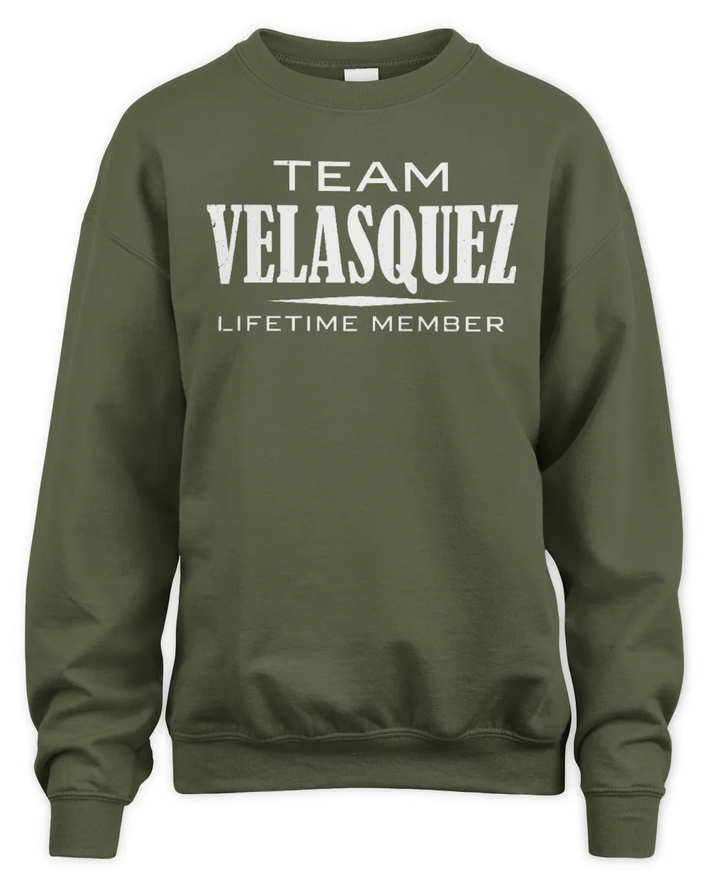 VELASQUEZ BL62-K4-128 - Personalized “Team NAME Lifetime Member” - Unisex Sweatshirt - Military Green