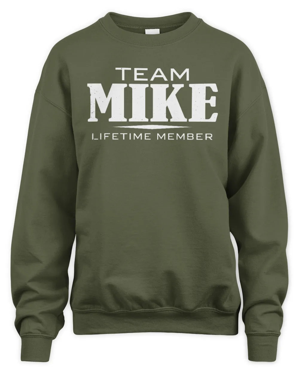 MIKE BL62-K4-128 - Personalized “Team NAME Lifetime Member” - Unisex Sweatshirt - Military Green