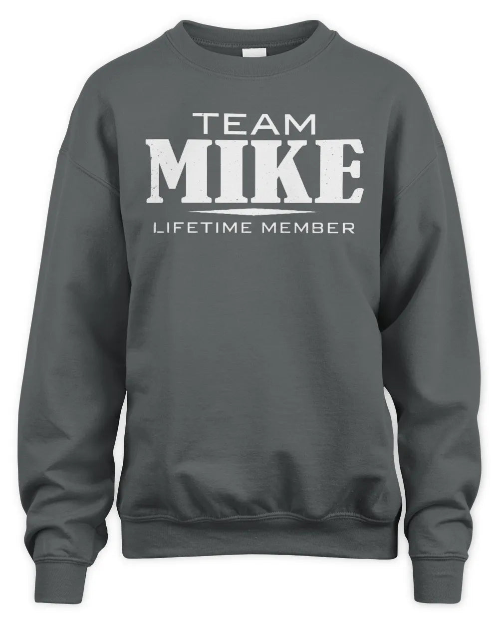 MIKE BL62-K4-128 - Personalized “Team NAME Lifetime Member” - Unisex Sweatshirt - Charcoal