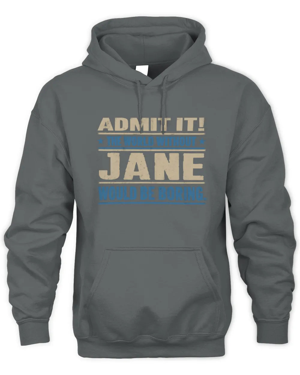 JANE TP68-K2-968 – Personalized Funny Quote Apparel “The World Without NAME Would Be Boring” - Unisex Hoodie - Charcoal
