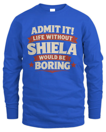 SHIELA P4 KT003 Personalized Funny Quote Apparel “Life Without NAME Would Be Boring” - Men's Long Sleeved T-Shirt - Royal