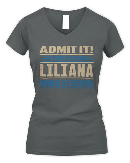 LILIANA TP68-K2-968 – Personalized Funny Quote Apparel “The World Without NAME Would Be Boring” - Women's V-Neck T-Shirt - Charcoal