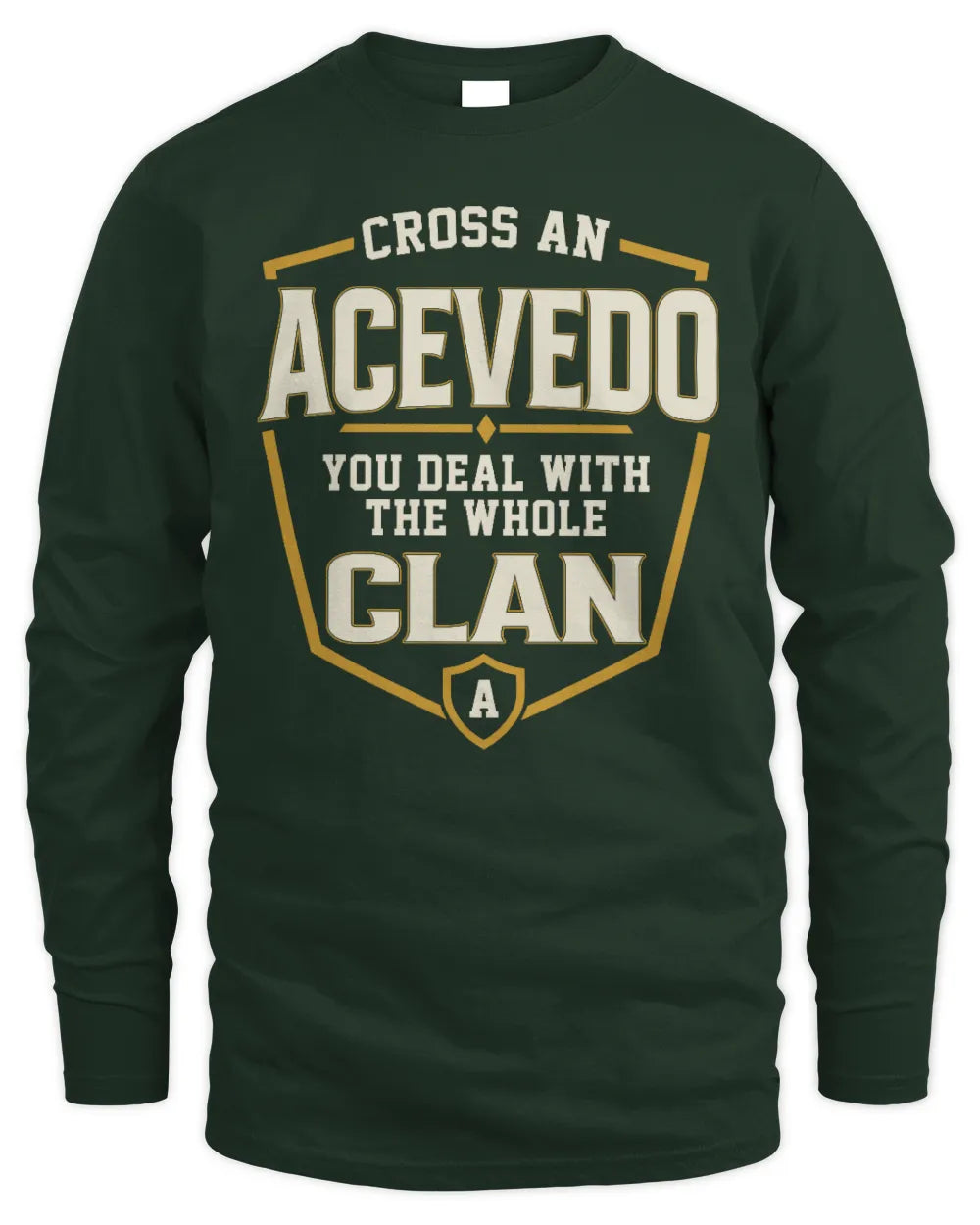 ACEVEDO NT1-K008 Cross A/An NAME, You Deal With the Whole Clan | Personalized Vintage T-Shirt - Men's Long Sleeved T-Shirt - Forest Green