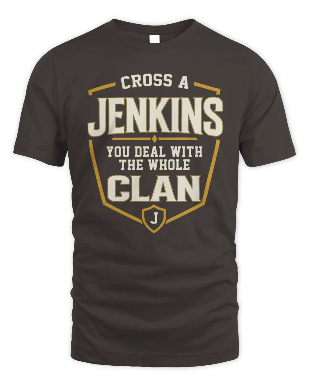 JENKINS NT1-K008 Cross A/An NAME, You Deal With the Whole Clan | Personalized Vintage T-Shirt - Unisex Standard T-Shirt - Dark Chocolate