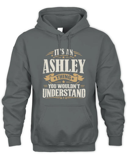 ASHLEY P08 TH51 - Personalized “It’s a/an [NAME] Thing – You Wouldn’t Understand” Shirt - Unisex Hoodie - Charcoal