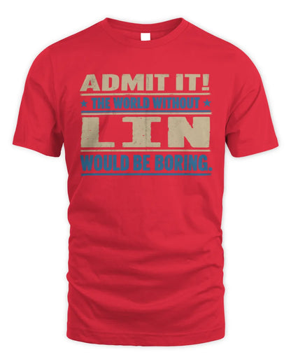 LIN TP68-K2-968 – Personalized Funny Quote Apparel “The World Without NAME Would Be Boring” - Unisex Standard T-Shirt - Red