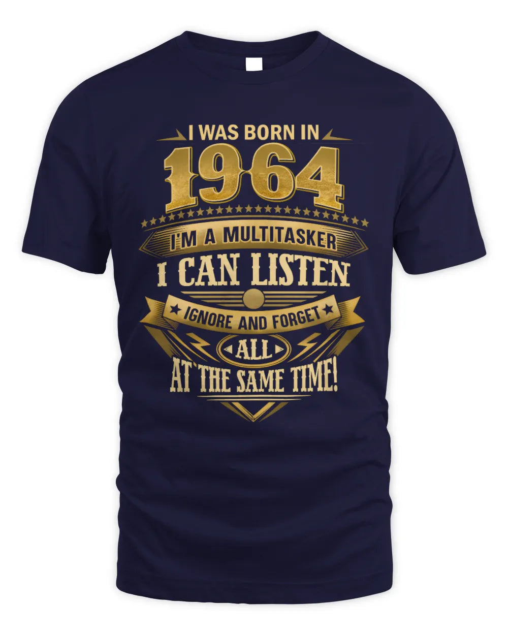 1964 HH89-K2 – Funny Birth Year Multitasker Quote T-Shirt - Unisex Standard T-Shirt - Navy
