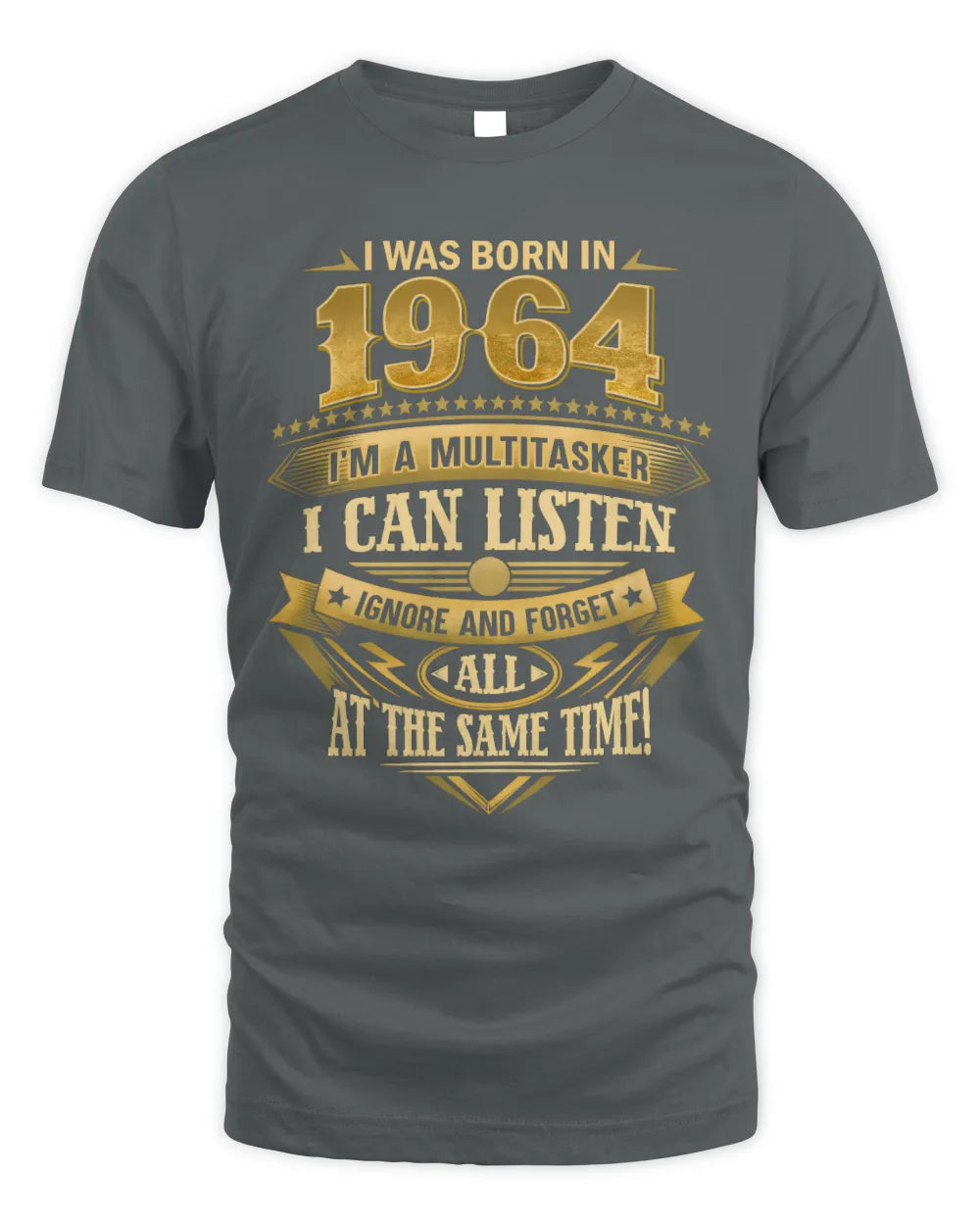 1964 HH89-K2 – Funny Birth Year Multitasker Quote T-Shirt - Unisex Standard T-Shirt - Charcoal