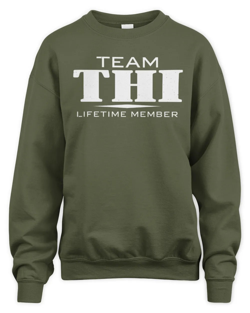 THI BL62-K4-128 - Personalized “Team NAME Lifetime Member” - Unisex Sweatshirt - Military Green