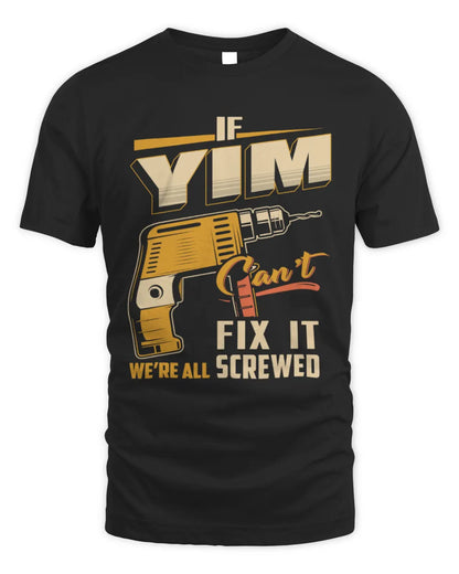 YIM TP22-K4-228 - Personalized Handyman T-Shirt “If AARON Can’t Fix It, We’re All Screwed” - Unisex Standard T-Shirt - Black
