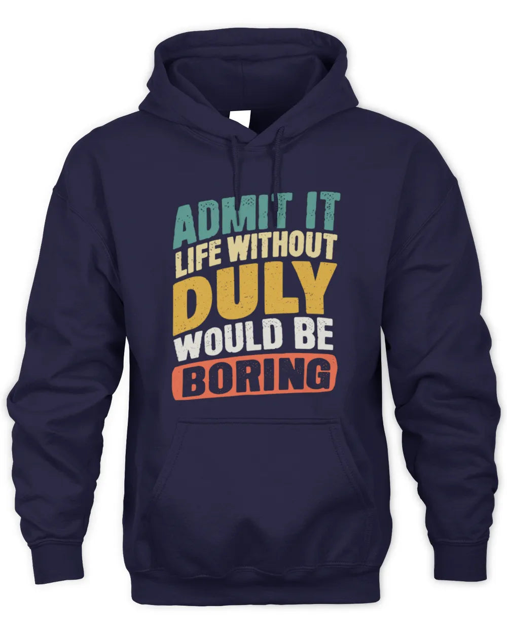 DULY TP88-K4-229
Personalized Funny Quote Apparel “Life Without NAME Would Be Boring” - Unisex Hoodie - Navy
