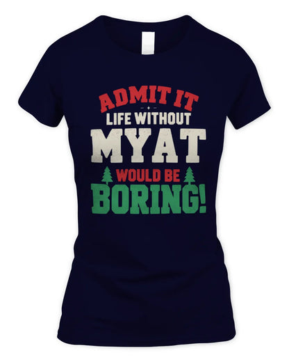 MYAT P5 TH08 Christmas T-Shirt – “Life Without NAME Would Be Boring” - Women's Standard T-Shirt - Navy