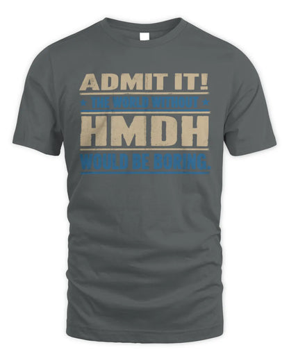 HMDH TP68-K2-968 – Personalized Funny Quote Apparel “The World Without NAME Would Be Boring” - Unisex Standard T-Shirt - Charcoal