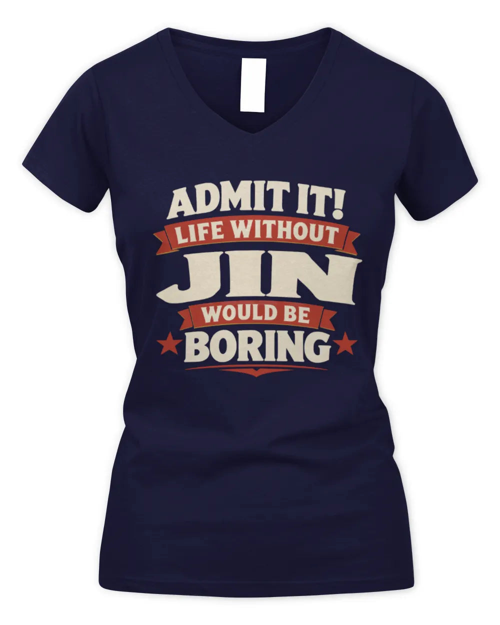 JIN P4 KT003 Personalized Funny Quote Apparel “Life Without NAME Would Be Boring” - Women's V-Neck T-Shirt - Navy