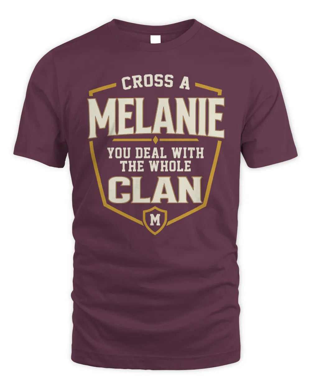 MELANIE NT1-K008 Cross A/An NAME, You Deal With the Whole Clan | Personalized Vintage T-Shirt - Unisex Standard T-Shirt - Maroon