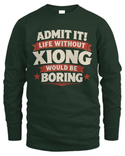 XIONG P4 KT003 Personalized Funny Quote Apparel “Life Without NAME Would Be Boring” - Men's Long Sleeved T-Shirt - Forest Green