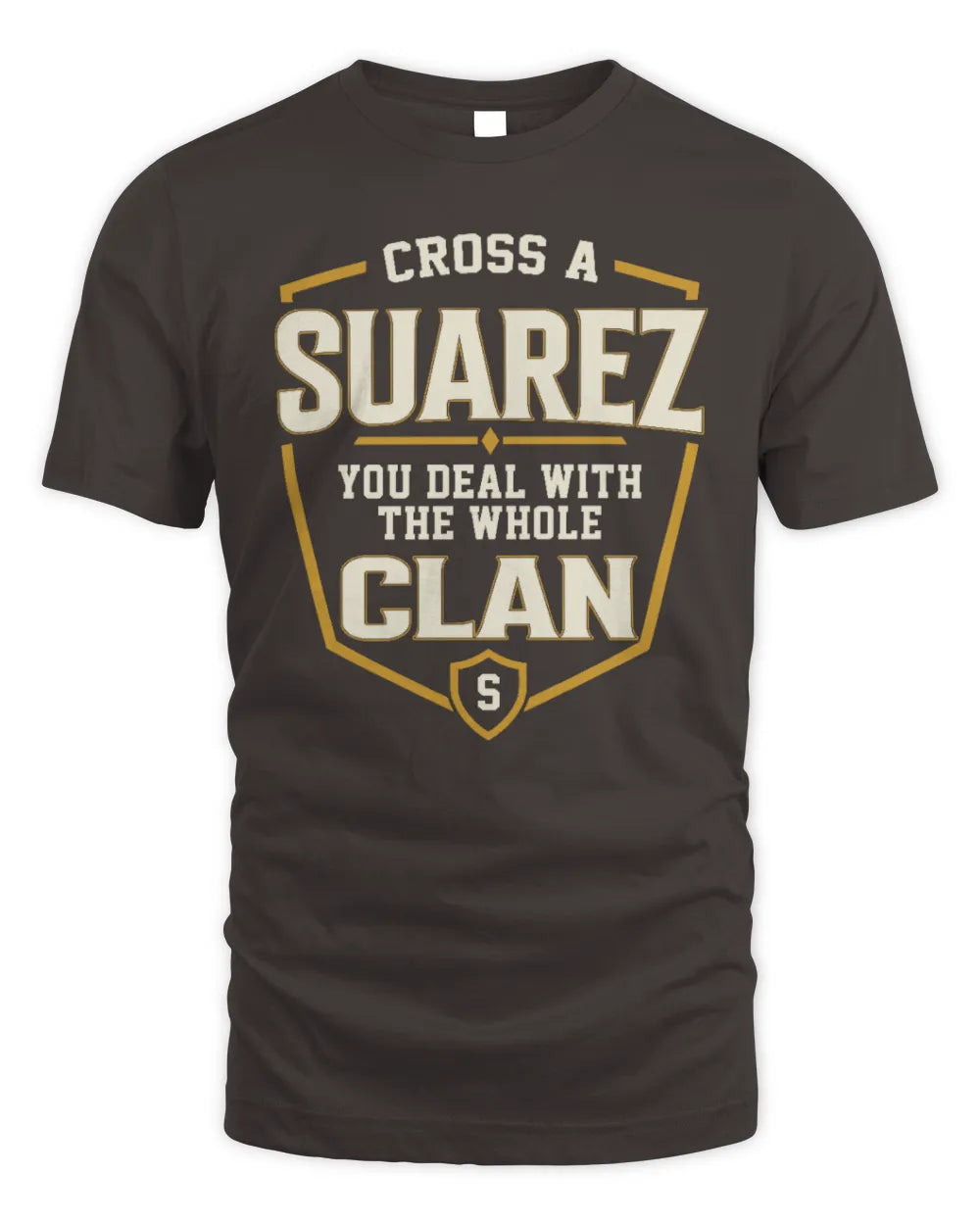 SUAREZ NT1-K008 Cross A/An NAME, You Deal With the Whole Clan | Personalized Vintage T-Shirt - Unisex Standard T-Shirt - Dark Chocolate