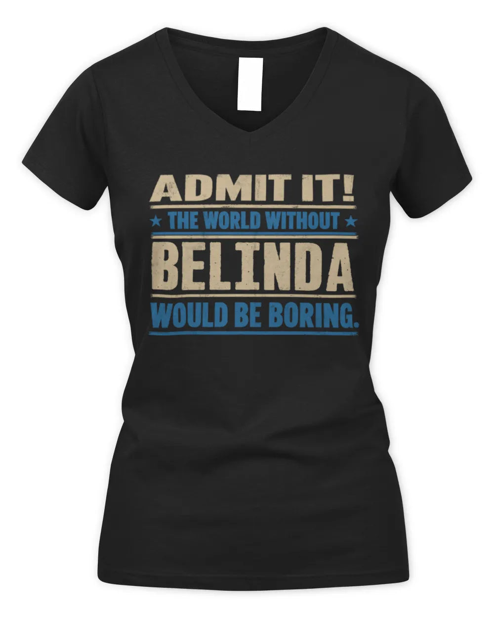 BELINDA TP68-K2-968 – Personalized Funny Quote Apparel “The World Without NAME Would Be Boring” - Women's V-Neck T-Shirt - Black