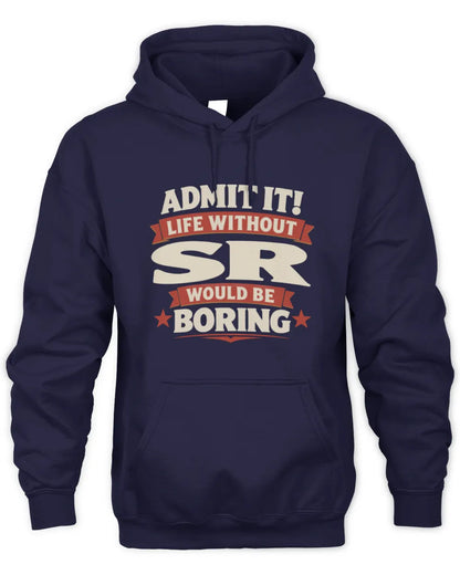 SR P4 KT003 Personalized Funny Quote Apparel “Life Without NAME Would Be Boring” - Unisex Hoodie - Navy