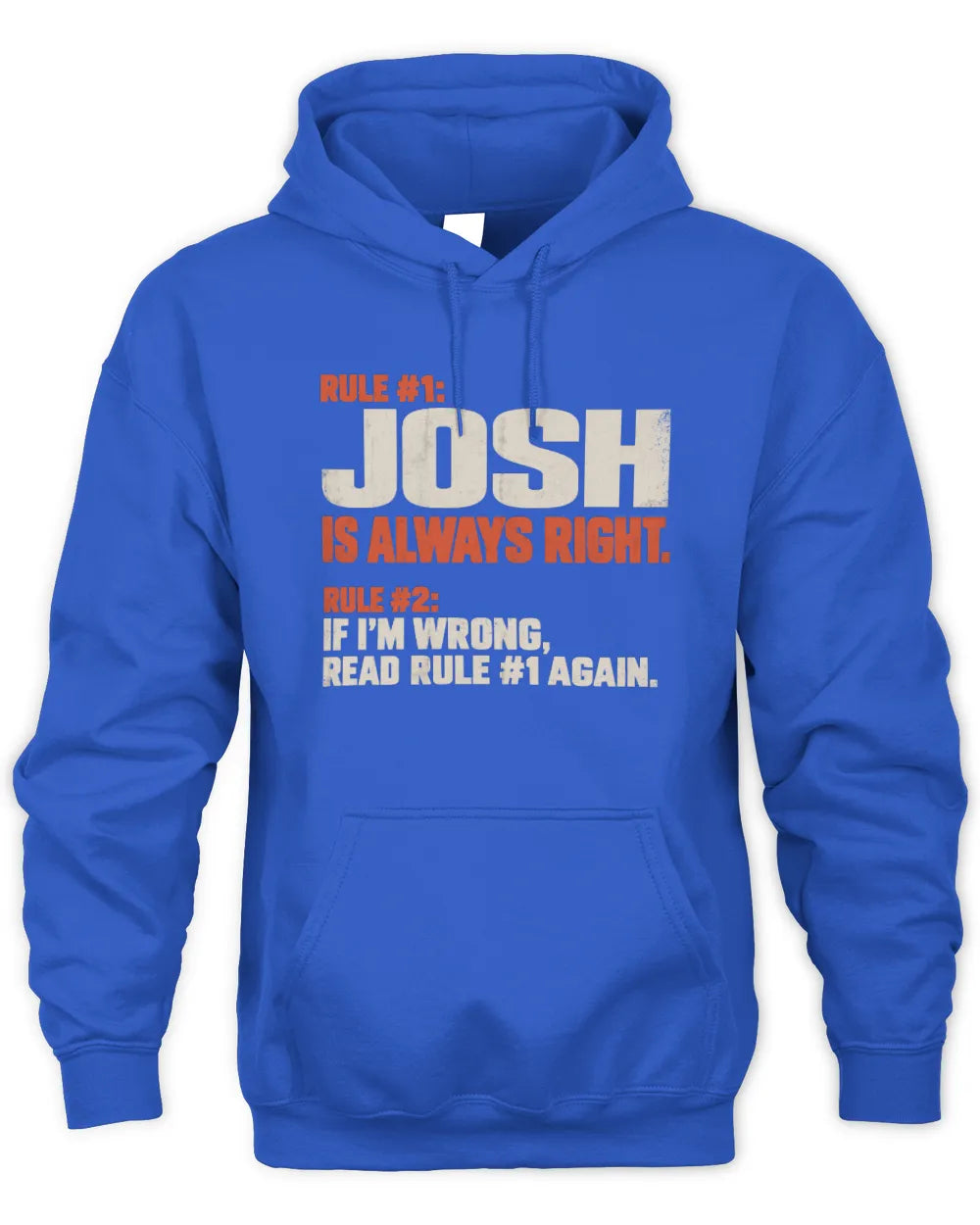 JOSH NP1-H006 - Always Right Personalized Name T-Shirt – Funny Custom Name Shirt - Unisex Hoodie - Royal