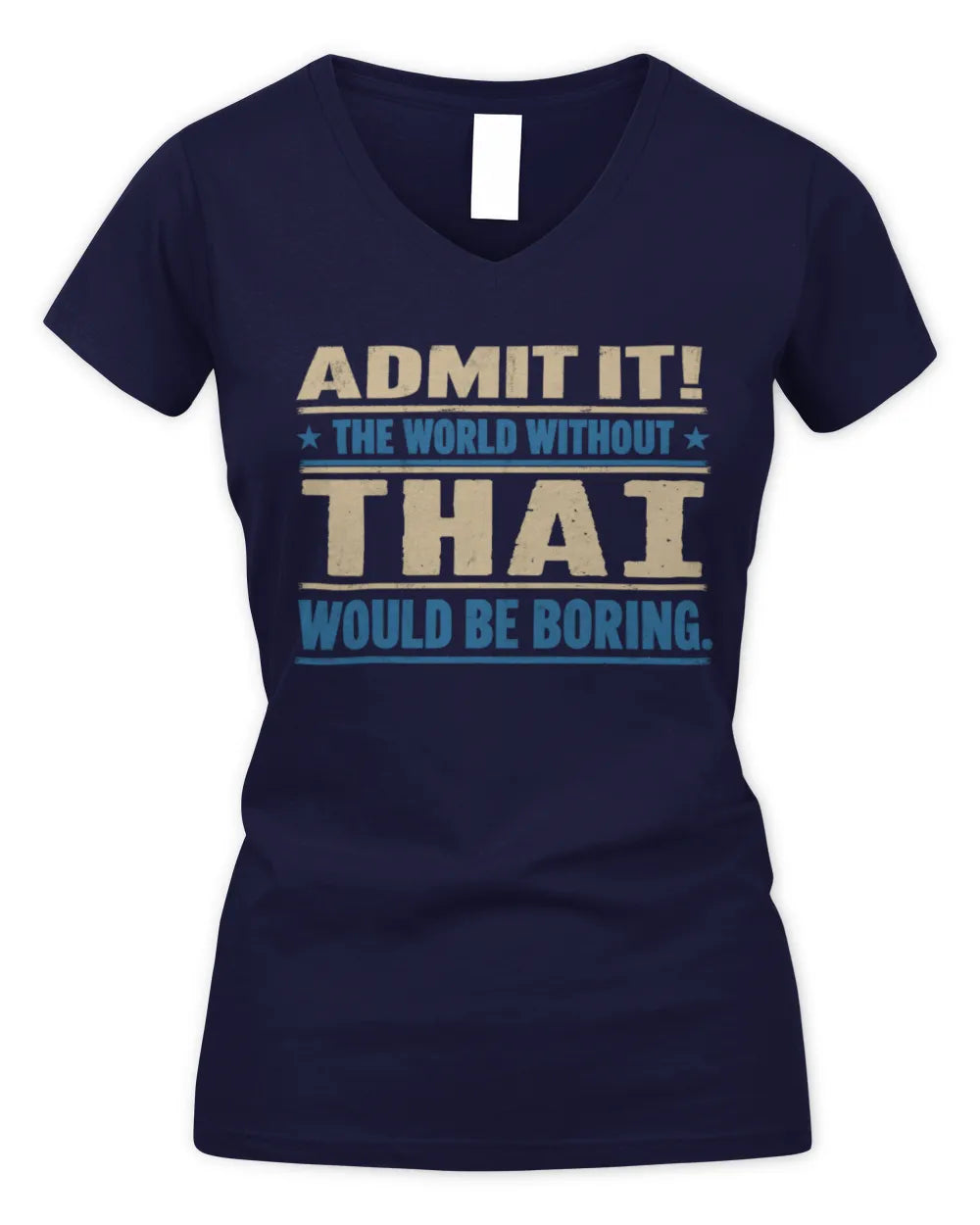 THAI TP68-K2-968 – Personalized Funny Quote Apparel “The World Without NAME Would Be Boring” - Women's V-Neck T-Shirt - Navy