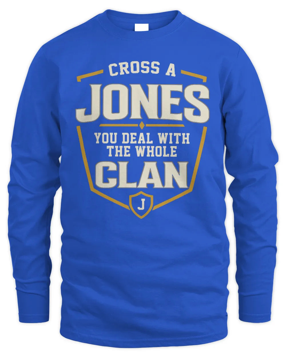 JONES NT1-K008 Cross A/An NAME, You Deal With the Whole Clan | Personalized Vintage T-Shirt - Men's Long Sleeved T-Shirt - Royal