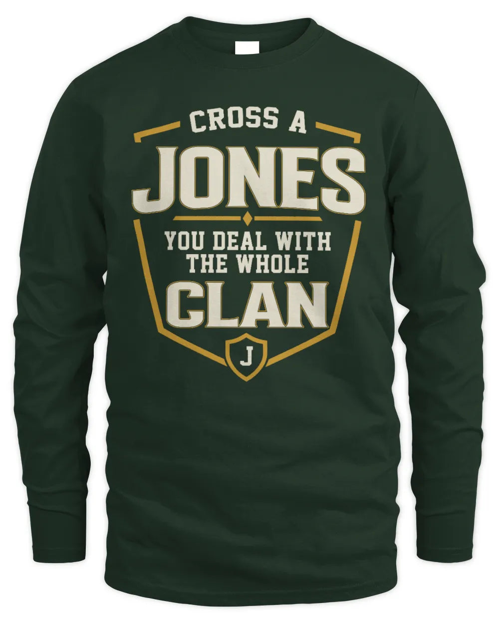JONES NT1-K008 Cross A/An NAME, You Deal With the Whole Clan | Personalized Vintage T-Shirt - Men's Long Sleeved T-Shirt - Forest Green