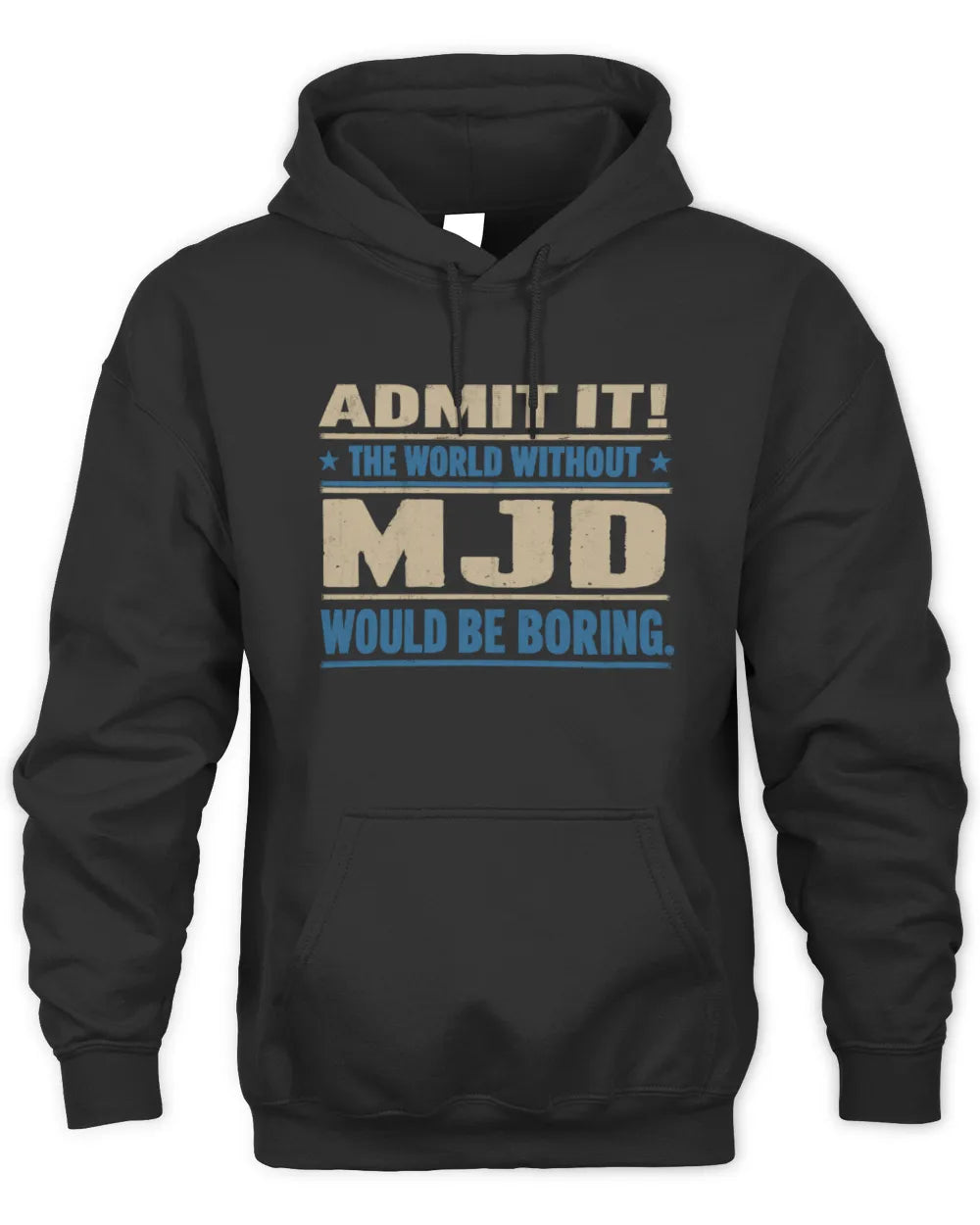 MJD TP68-K2-968 – Personalized Funny Quote Apparel “The World Without NAME Would Be Boring” - Unisex Hoodie - Black