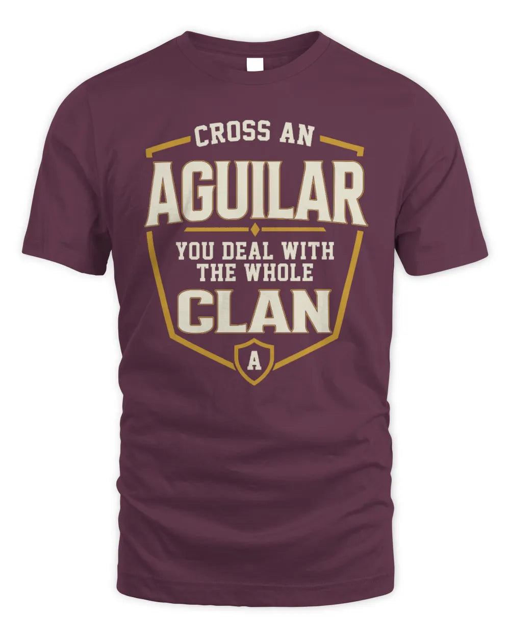 AGUILAR NT1-K008 Cross A/An NAME, You Deal With the Whole Clan | Personalized Vintage T-Shirt - Unisex Standard T-Shirt - Maroon