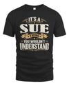 SUE P08 TH51 - Personalized “It’s a/an [NAME] Thing – You Wouldn’t Understand” Shirt