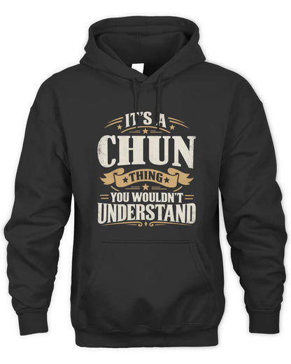 CHUN P08 TH51 - Personalized “It’s a/an [NAME] Thing – You Wouldn’t Understand” Shirt - Unisex Hoodie - Black
