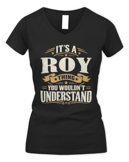 ROY P08 TH51 - Personalized “It’s a/an [NAME] Thing – You Wouldn’t Understand” Shirt - Women's V-Neck T-Shirt - Black