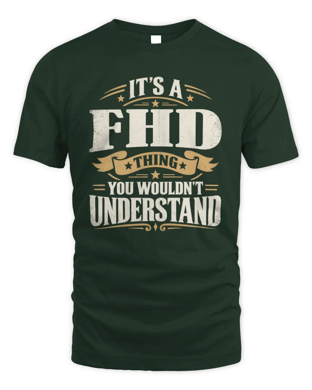 FHD P08 TH51 - Personalized “It’s a/an [NAME] Thing – You Wouldn’t Understand” Shirt - Unisex Standard T-Shirt - Forest Green