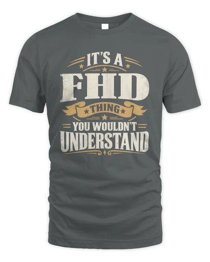 FHD P08 TH51 - Personalized “It’s a/an [NAME] Thing – You Wouldn’t Understand” Shirt - Unisex Standard T-Shirt - Charcoal