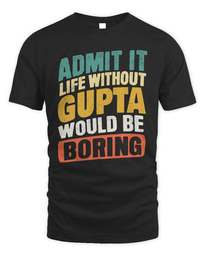 GUPTA TP88-K4-229
Personalized Funny Quote Apparel “Life Without NAME Would Be Boring” - Unisex Standard T-Shirt - Black