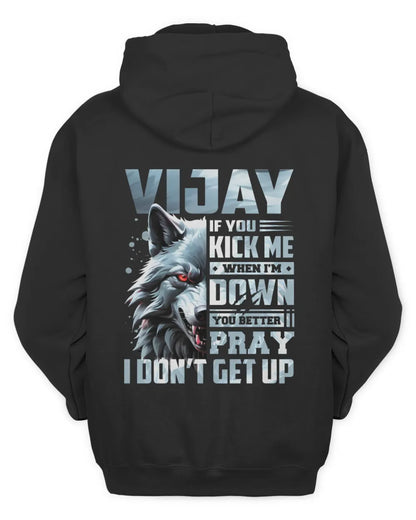 VIJAY AP62-K4-666 - Personalized Fierce Wolf Quote Apparel “If You Kick Me When I’m Down, You Better Pray I Don’t Get Up” - Unisex Hoodie - Black