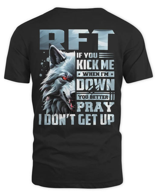 RFT AP62-K4-666 - Personalized Fierce Wolf Quote Apparel “If You Kick Me When I’m Down, You Better Pray I Don’t Get Up”