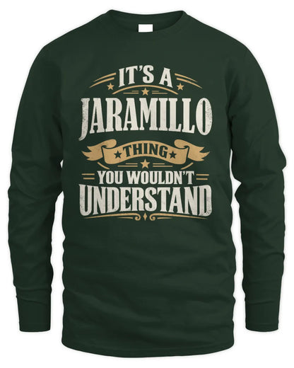JARAMILLO P08 TH51 - Personalized “It’s a/an [NAME] Thing – You Wouldn’t Understand” Shirt - Men's Long Sleeved T-Shirt - Forest Green