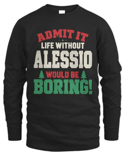 ALESSIO P5 TH08 Christmas T-Shirt – “Life Without NAME Would Be Boring” - Men's Long Sleeved T-Shirt - Black