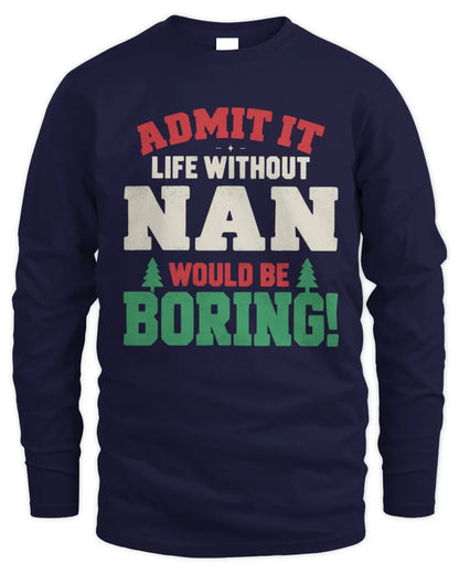 NAN P5 TH08 Christmas T-Shirt – “Life Without NAME Would Be Boring” - Men's Long Sleeved T-Shirt - Navy